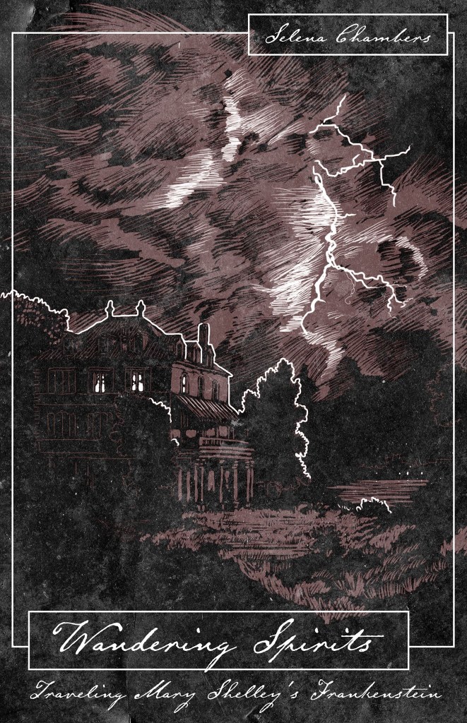 Book cover for Wandering Spirits: Traveling Mary Shelley's Frankenstein by Selena Chambers